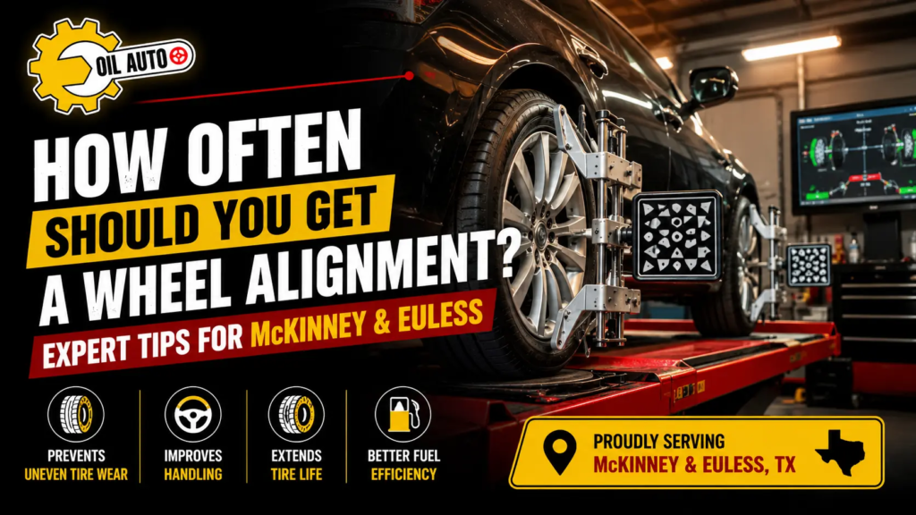 How Often Should You Get a Wheel Alignment in McKinney and Euless? Expert Tips